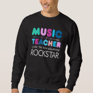 Music Teacher Ich bevorge Den Term Bildung Rocks Sweatshirt