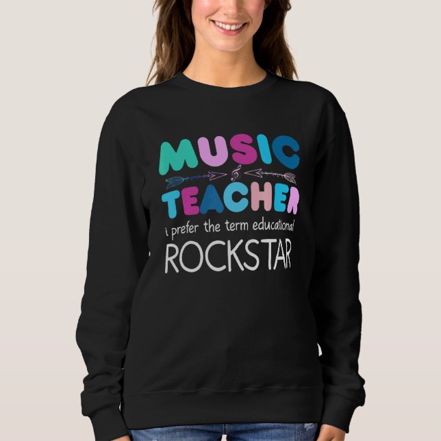 Music Teacher Ich bevorge Den Term Bildung Rocks Sweatshirt (Vorderseite)