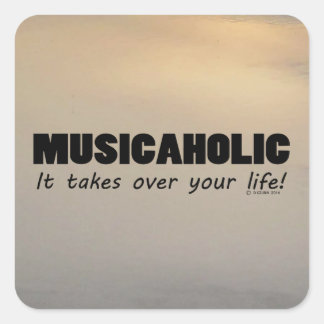 Musicaholic Life Square Sticker