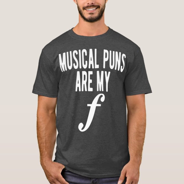 Musical Puns Are My Forte Band Instrument Fun T-Shirt (Vorderseite)