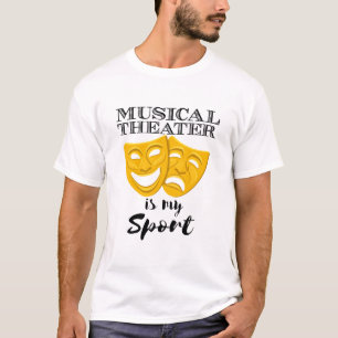 Musical Theater Ist Mein Sport T-Shirt