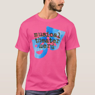 Musical Theater Nerd Masken Schauspieler Sänger T-Shirt
