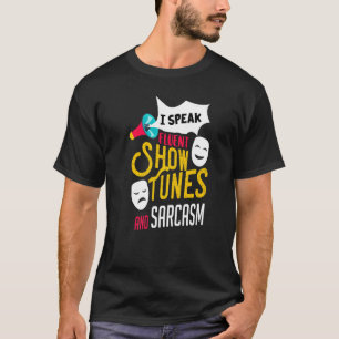 Musical Theater Zitat Show Tunes Schauspieler Graf T-Shirt