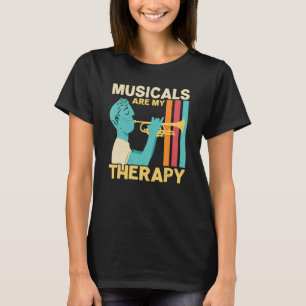 Musicals sind meine therapeutische Musikermusik 1 T-Shirt