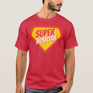 Musician Gifts Super Musician T-Shirt