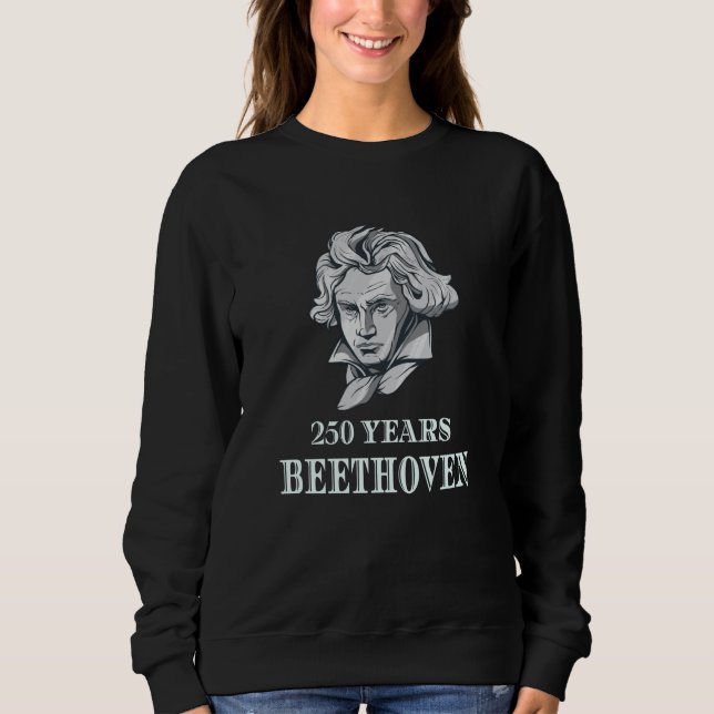 Musik - 250 Jahre Ludwig van Beethoven Sweatshirt (Vorderseite)