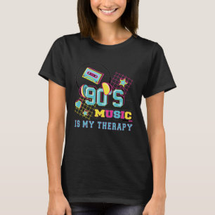 Musik der 90er Jahre ist mein therapeutisches 90er T-Shirt