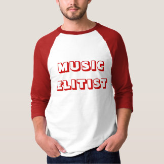 MUSIK-ELITÄRER T-Shirt