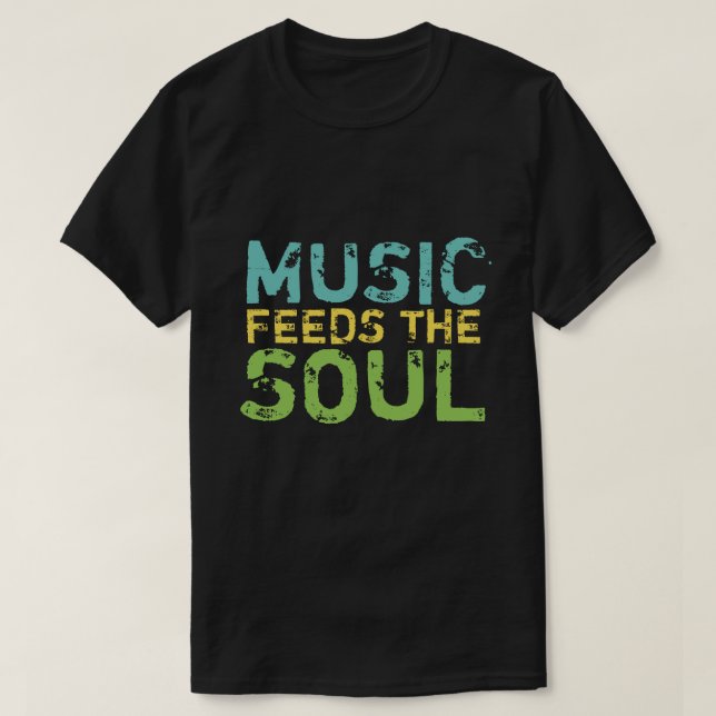 Musik Füttre das Soul T-Shirt (Design vorne)