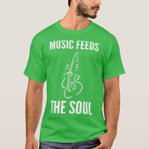 Musik füttre Soul Music Lover Geschenk T-Shirt