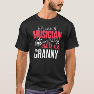 Musik Granny Mein Lieblingsmusiker nennt mich T-Shirt