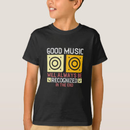 Musik - Gute Musik wird erkannt T-Shirt