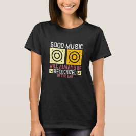 Musik - Gute Musik wird erkannt T-Shirt