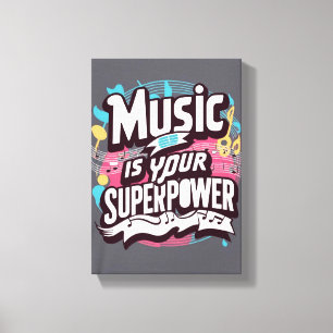 Musik ist deine Superkraft Leinwanddruck