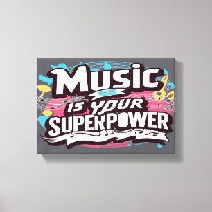 Musik ist deine Superkraft weit Leinwanddruck