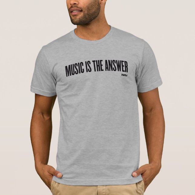 MUSIK IST DIE ANTWORT T-Shirt (Vorderseite)
