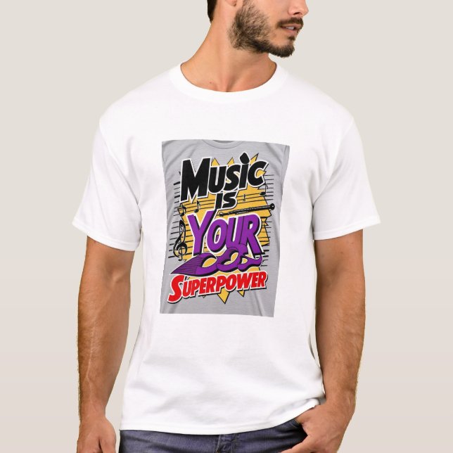 Musik ist Ihre Superpower-Option 2 T-Shirt (Vorderseite)