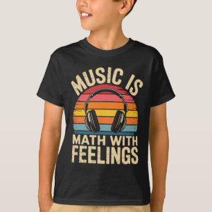 Musik ist Mathe mit Gefühlen Lustiger Musiklehrer  T-Shirt