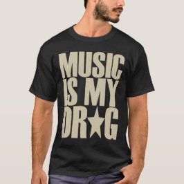 Musik ist mein Droge T-Shirt