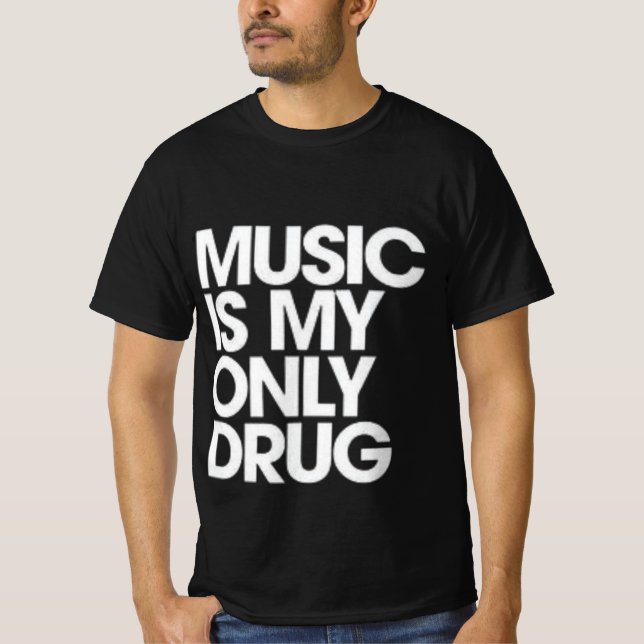 Musik ist mein einziges Medikament T-Shirt (Vorderseite)