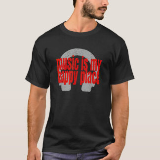 Musik ist mein glücklicher Ort T-Shirt