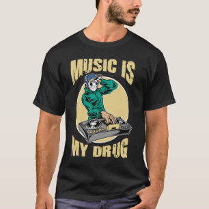 Musik ist meine Droge T-Shirt