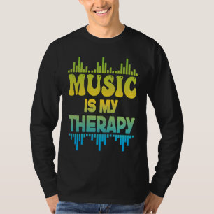 Musik ist meine Therapie, die für Musik konzipiert T-Shirt