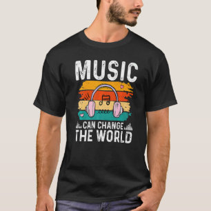 Musik kann die Welt verändern T-Shirt