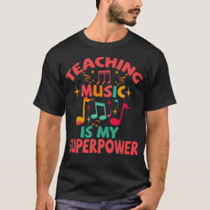 Musik lehren ist meine Supermacht T-Shirt
