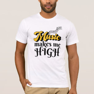 Musik macht mich zu einem hohen T - Shirt