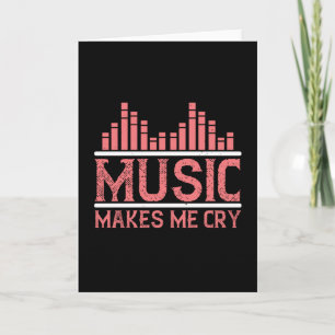 Musik - Musik bringt mich zum Weinen Karte