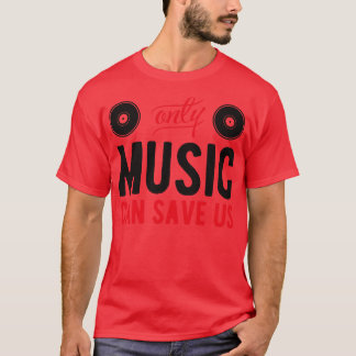 Musik rettete uns T-Shirt
