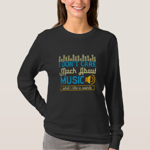 Musik - Was mir gefällt, sind Geräusche T-Shirt