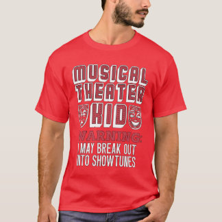 Musikalheizer Kid Warnung I May Broadway Musical f T-Shirt