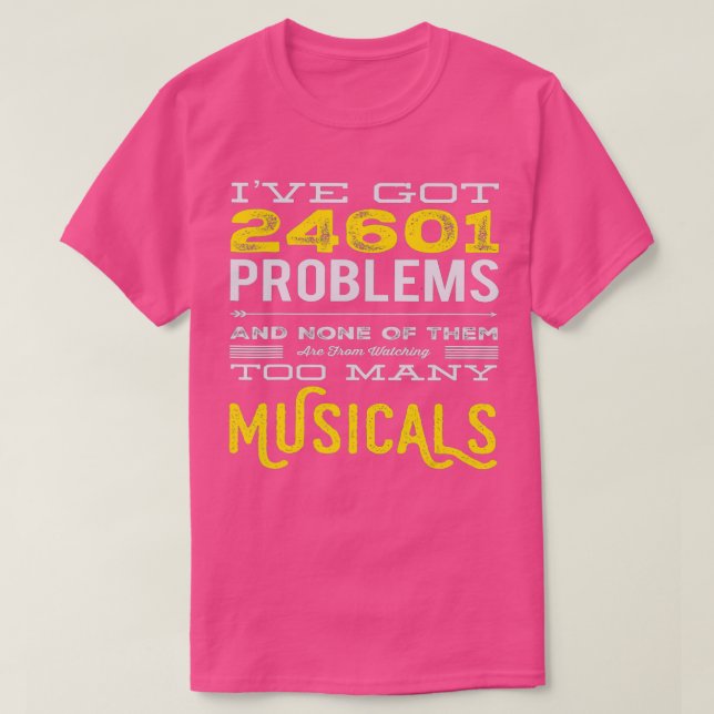 Musikalisches Theater 24601 Probleme Funny T-Shirt (Design vorne)