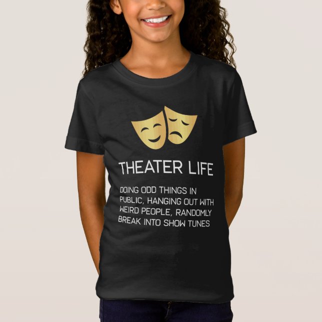 Musikalisches Theater Theater-Leben-lustiges T-Shirt (Vorderseite)