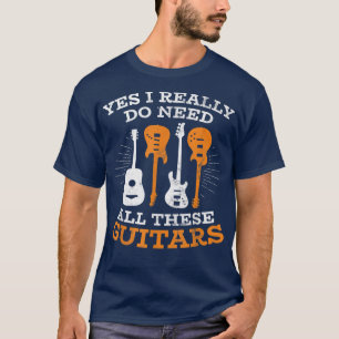Musiker Band Spieler Gitarrist Braucht All Diese G T-Shirt