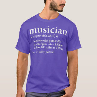 Musiker Definition Funny Band Musik Bedeutung Gesc T-Shirt