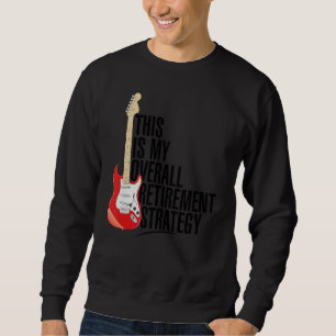 Musiker Electric Gitarre Rock and Roll Strategie Sweatshirt