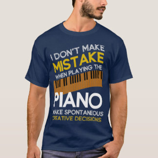 Musikgeschenk Funny Pianist Zitat Piano T-Shirt