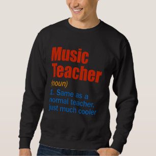 Musiklehrer definiert Funny Back to School Firs Sweatshirt