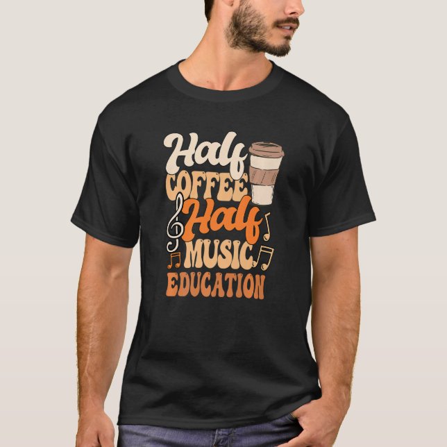 Musiklehrer Halbtagskaffee Halbmusik Bildung T-Shirt (Vorderseite)