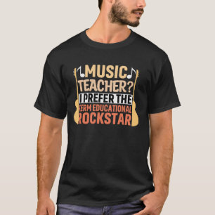 Musiklehrer? Ich bevorzuge den Begriff "pädagogisc T-Shirt