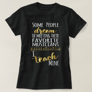 Musiklehrer Leute träumen Musiker Ich lehre Mine T-Shirt