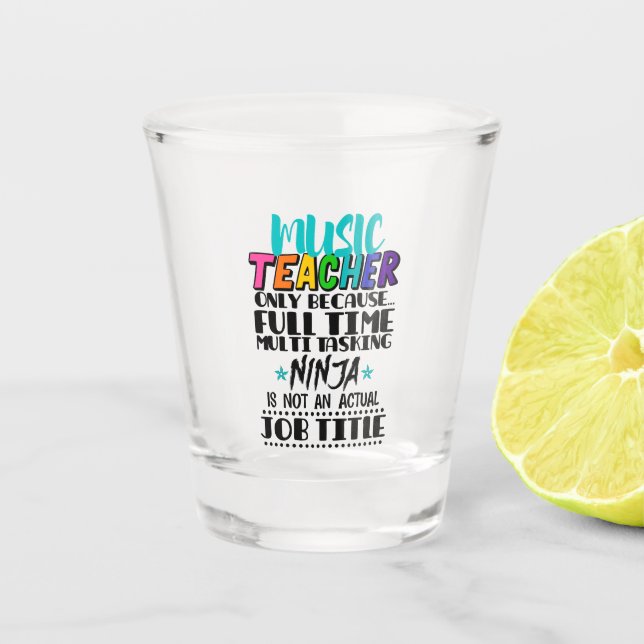 Musiklehrer nur wegen Vollzeit-Multitasking Schnapsglas (Vorderseite)