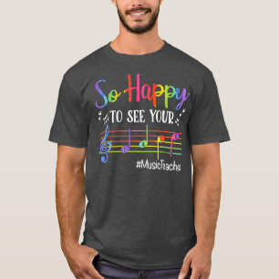 Musiklehrer so glücklich, Ihr Gesicht wieder zu se T-Shirt