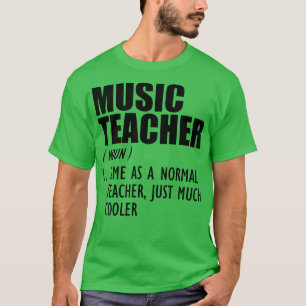 Musiklehrer Wie ein normaler Lehrer c T-Shirt