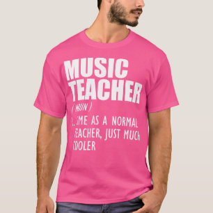 Musiklehrer Wie ein normaler Lehrer c T-Shirt