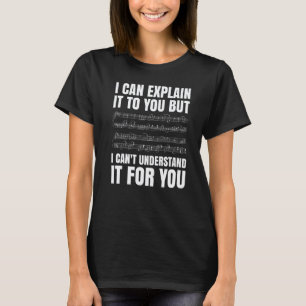 Musiknoten Ich kann es Ihnen erklären Musiklehrer T-Shirt