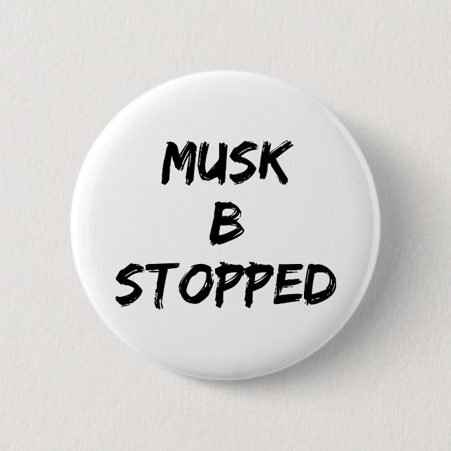 Musk B gestoppt Button (Vorderseite)